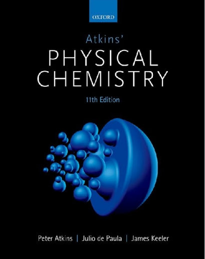 Atkins' Physical Chemistry 11th Edition by Peter Atkins