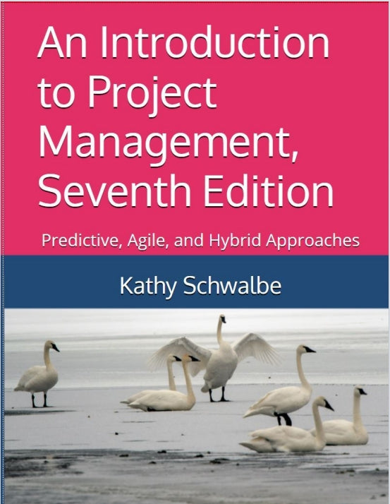 An Introduction to Project Management, Seventh Edition_ Predictive, Agile, and Hybrid Approaches Seventh Edition