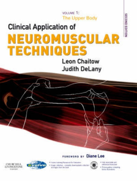 Clinical Application of Neuromuscular Techniques Volume 1 The Upper Body 2nd Edition by Leon Chaitow ND DO