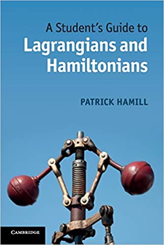 A Student??s Guide to Lagrangians and Hamiltonians