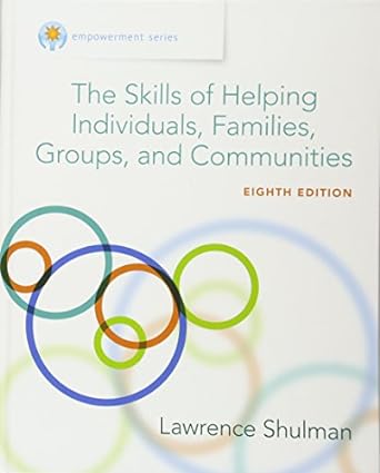 Empowerment Series The Skills of Helping Individuals, Families, Groups, and Communities 8e