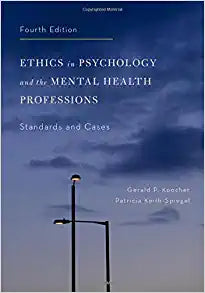 Ethics in Psychology and the Mental Health Professions Standards and Cases 4th Edition