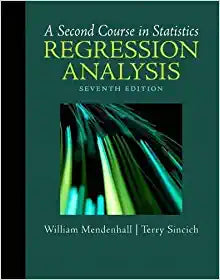 A Second Course in Statistics Regression Analysis (7th Edition)