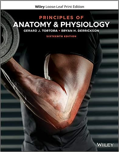 Principles of Anatomy and Physiology 16th Edition by Gerard J. Tortora, Bryan H. Derrickson