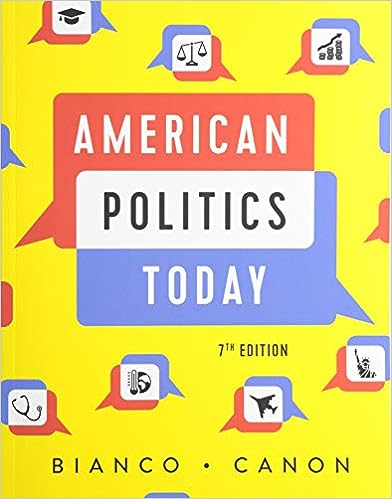 American Politics Today 7th Edition by William T. Bianco