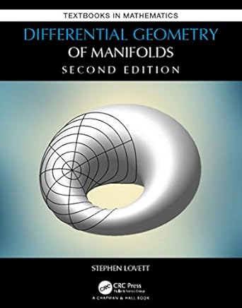 Differential Geometry of Manifolds 2nd Edition by Stephen Lovett