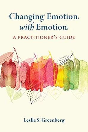 Changing Emotion With Emotion 1st Edition