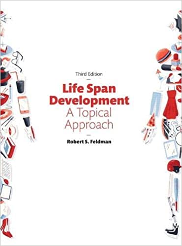 Life Span Development A Topical Approach 3rd Edition by Robert S., Ph.D. Feldman