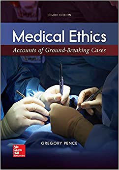 Medical Ethics Accounts of Ground-Breaking Cases (Philosophy & Religion) 8th Edition by Gregory Pence