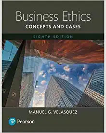 Business Ethics Concepts and Cases 8th Edition by Manuel G. Velasquez