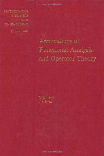 Applications of Functional Analysis and Operator Theory 2nd by V. Hutson