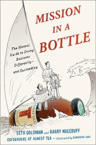 Mission in a Bottle The Honest Guide to Doing Business Differently--and Succeeding