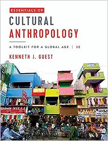 Essentials of Cultural Anthropology 3rd by Kenneth J. Guest
