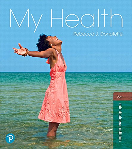My Health 3rd Edition by Rebecca J. Donatelle