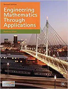 Engineering Mathematics Through Applications 2nd Edition by Kuldeep Singh
