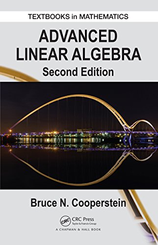 Advanced Linear Algebra 2nd Edition by Bruce Cooperstein