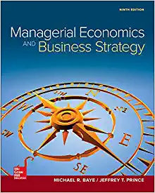 Managerial Economics and Business Strategy 9th Edition by Michael Baye