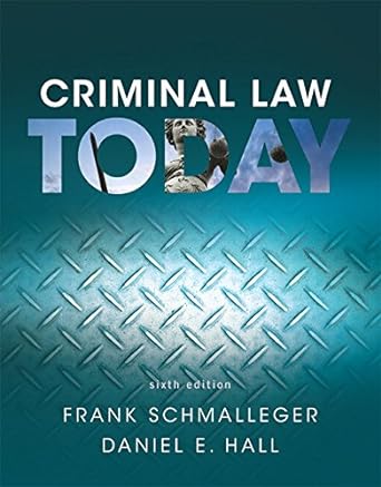 Criminal Law Today 6th Edition by Frank Schmalleger