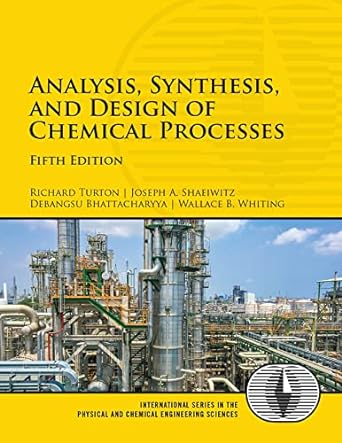 Analysis, Synthesis and Design of Chemical Processes 5th