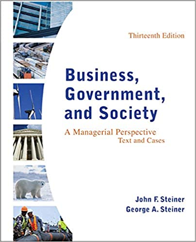 Business, Government, and Society A Managerial Perspective Text and Cases 13th Edition
