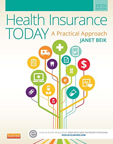 Health Insurance Today A Practical Approach 5th Edition by Janet I. Beik