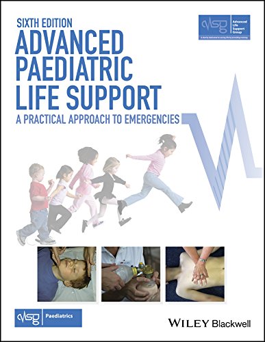 Advanced Paediatric Life Support A Practical Approach to Emergencies 6th