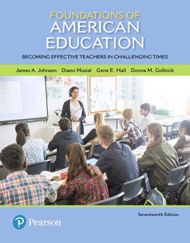 Foundations of American Education Becoming Effective Teachers in Challenging Times 17th Edition