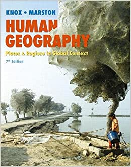 Human Geography Places & Regions in Global Context 7th Edition Paul L. Knox