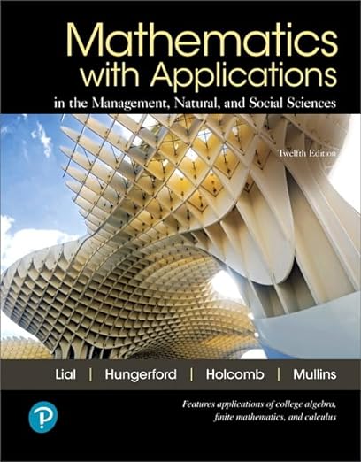 Mathematics with Applications In the Management, Natural, and Social Sciences 12th