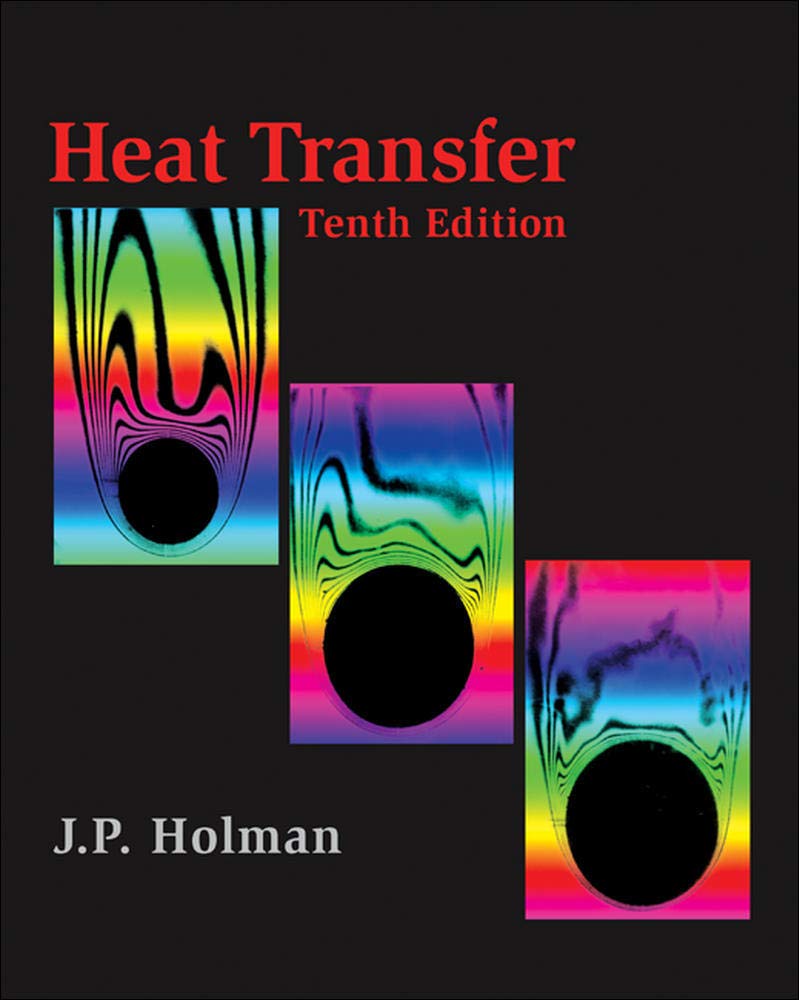 Heat Transfer 10th Edition by J.P. Holman