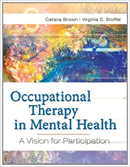Occupational Therapy in Mental Health A Vision for Participation