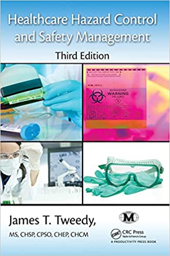 Healthcare Hazard Control and Safety Management 3rd Edition by James T. Tweedy