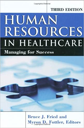 Human Resources In Healthcare Managing for Success 3rd Edition by Bruce Fried