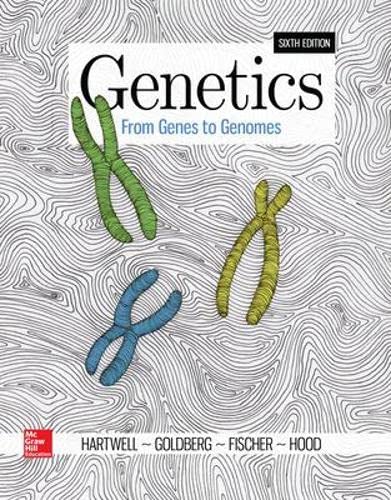 Genetics From Genes to Genomes, 6th Edition by Leland Hartwell