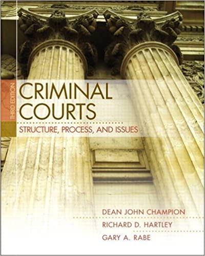 Criminal Courts Structure, Process, and Issues 3rd Edition