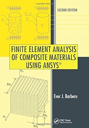 Finite Element Analysis of Composite Materials Using ANSYS 2nd