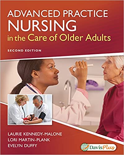 Advanced Practice Nursing in the Care of Older Adults 2nd by Laurie Kennedy-Malone