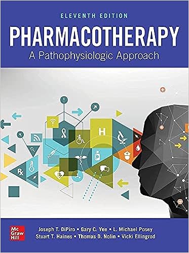 Pharmacotherapy A Pathophysiologic Approach 11th Edition by Joseph T. DiPiro