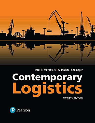 Contemporary Logistics 12th Edition by Paul R. Murphy Jr.