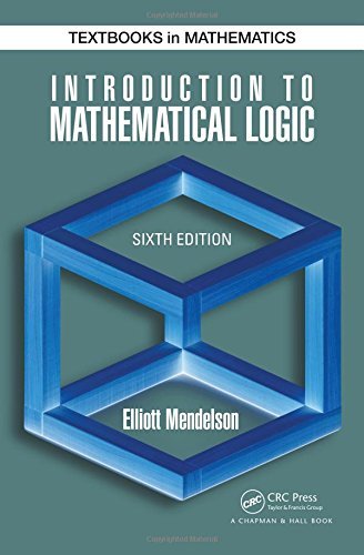 Introduction to Mathematical Logic 6th Edition by Elliott Mendelson