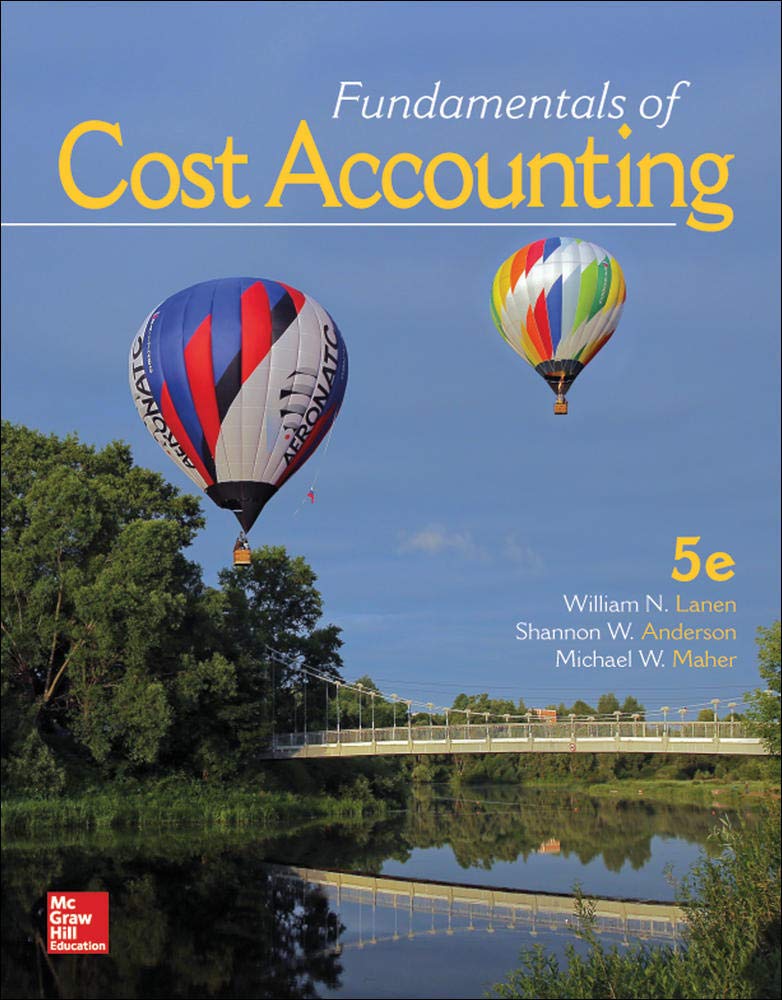 Fundamentals of Cost Accounting 5th Edition by William Lanen