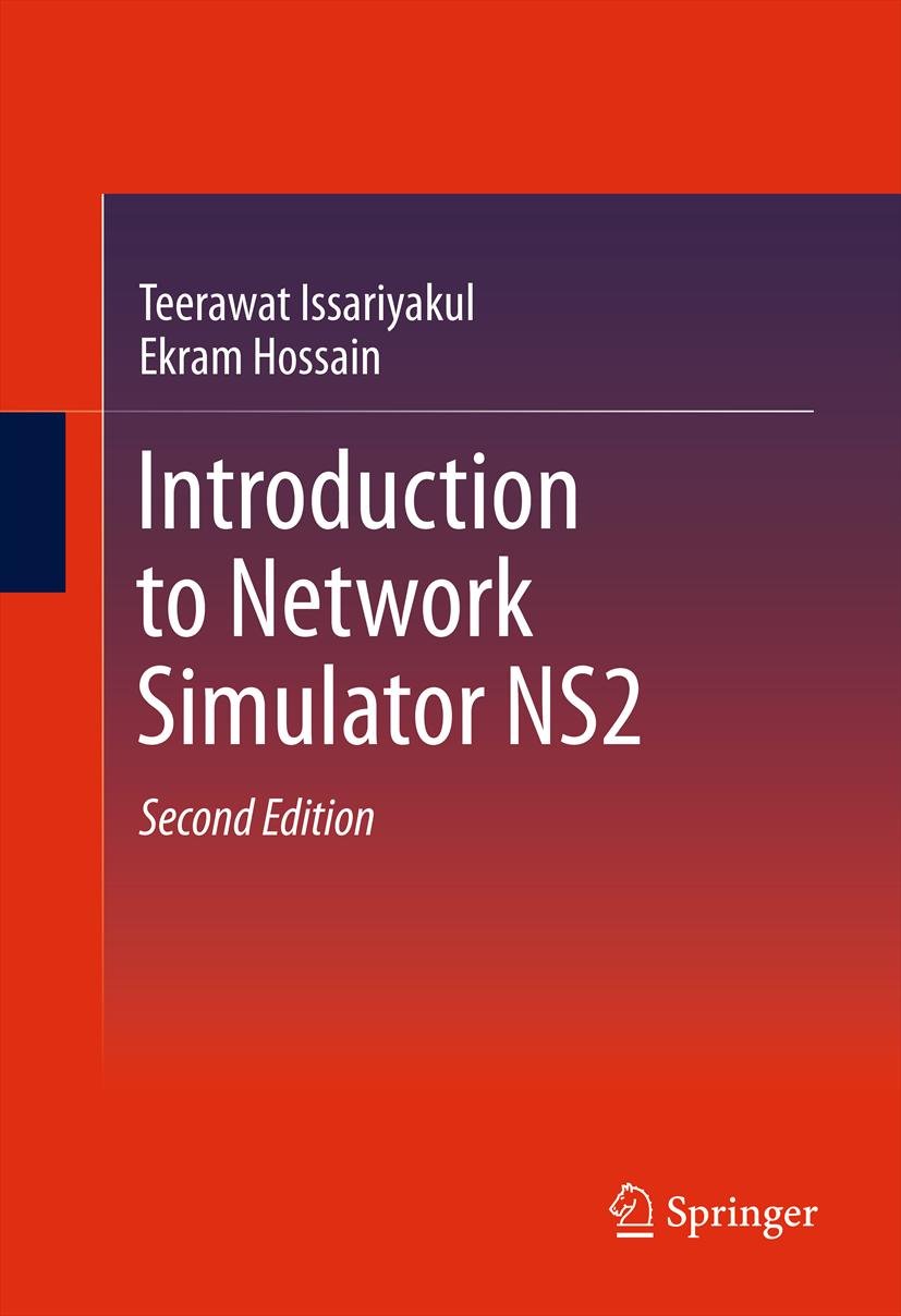 Introduction to Network Simulator NS2 2nd Edition by Teerawat Issariyakul