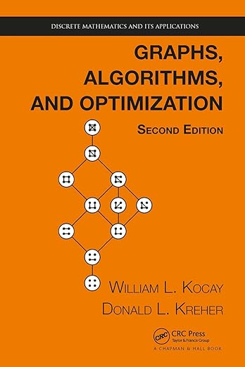 Graphs, Algorithms, and Optimization 2nd Edition by William Kocay