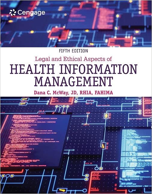 Legal and Ethical Aspects of Health Information Management 5th Edition by Dana C. McWay