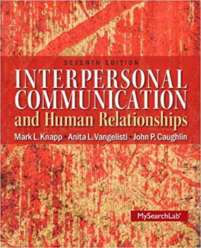 Interpersonal Communication and Human Relationships 7th Edition
