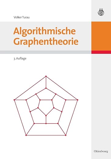 Algorithmische Graphentheorie (German Edition) 3rd Edition by Volker Turau