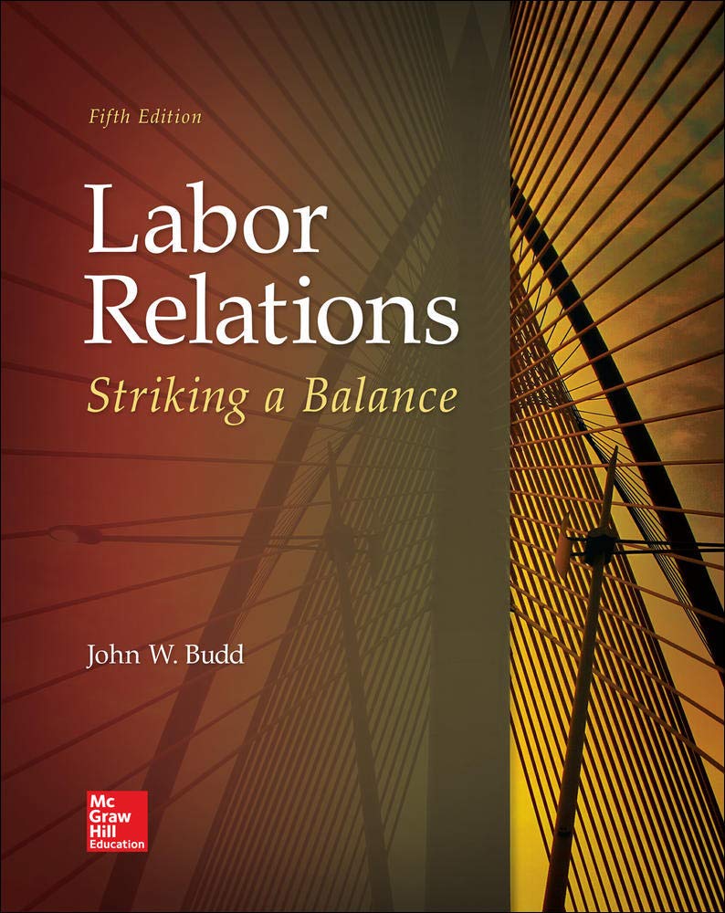 Labor Relations Striking a Balance (Irwin Management) 5th Edition by John Budd