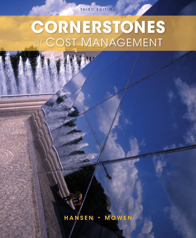 Cornerstones of Cost Management, 3rd edition by Don R.Hansen