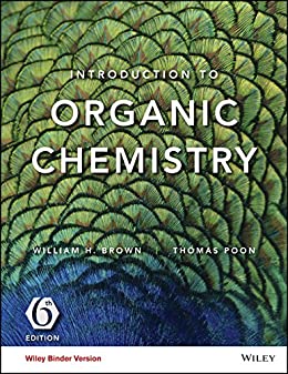 Introduction to Organic Chemistry, 6th Edition by William H. Brown