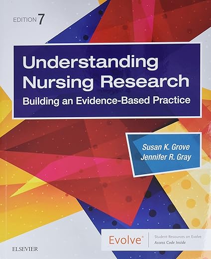 Understanding Nursing Research Building an Evidence-Based Practice 7th
